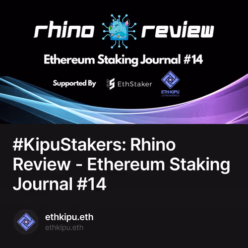 #KipuStakers: Rhino Review - Ethereum Staking Journal #14