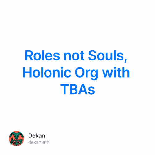 Roles not Souls, Holonic  Org with TBAs