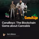 CanaBoyz: The Blockchain Game about Cannabis