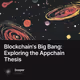Blockchain's Big Bang: Exploring the Appchain Thesis