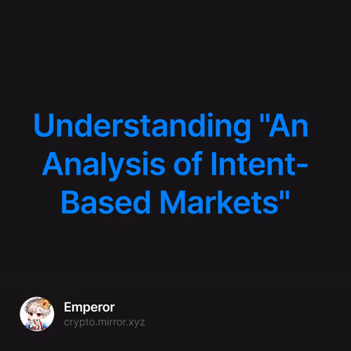 Understanding "An Analysis of Intent-Based Markets"