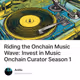 Riding the Onchain Music Wave: Invest in Music Onchain Curator Season 1