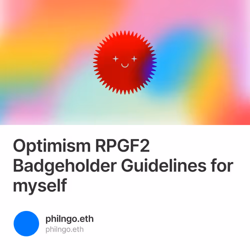 Optimism RPGF2 Badgeholder Guidelines for myself