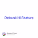 Debank Hi Feature