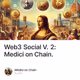Web3 Social V. 2: Medici on Chain.