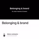 Belonging & brand