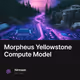 Morpheus Yellowstone Compute Model