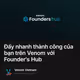 Đẩy nhanh thành công của bạn trên Venom với Founder's Hub