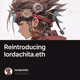 Reintroducing lordachita.eth