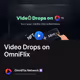 Video Drops on OmniFlix