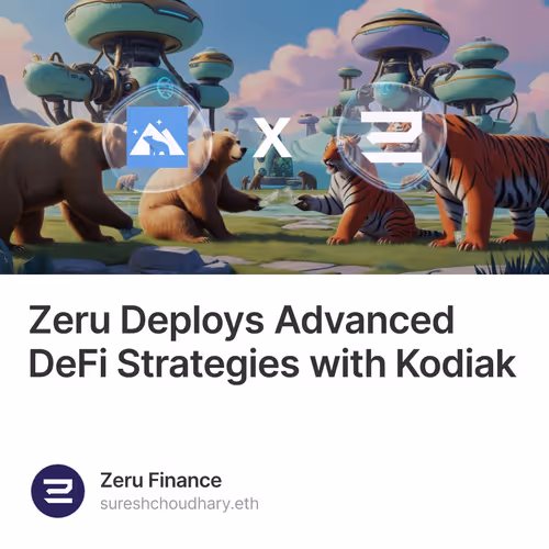 Zeru Deploys Advanced DeFi Strategies with Kodiak