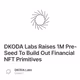 DKODA Labs Raises 1M Pre-Seed To Build Out Financial NFT Primitives
