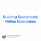 Building Sustainable Online Economies