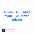 A hybrid NFT AMM model - AI-driven pricing