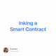 Inking a Smart Contract