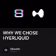 WHY WE CHOSE HYERLIQUID