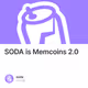 SODA is Memcoins 2.0