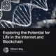 Exploring the Potential for Life in the Internet and Blockchain