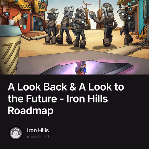 A Look Back & A Look to the Future - Iron Hills Roadmap