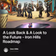 A Look Back & A Look to the Future - Iron Hills Roadmap