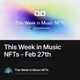 This Week in Music NFTs - Feb 27th