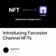 Introducing Farcaster Channel NFTs