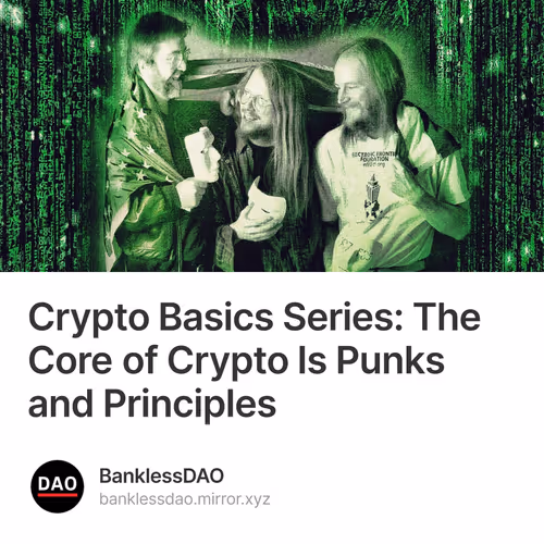 Crypto Basics Series: The Core of Crypto Is Punks and Principles
