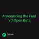 Announcing the Fuel v0 Open Beta