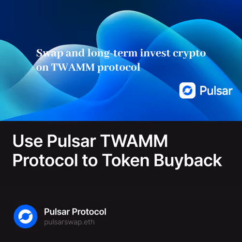 Use Pulsar TWAMM Protocol to Token Buyback