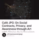 Café JPG: On Social Contracts, Privacy, and Awareness through Art with Simon de la Rouvier
