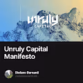 Unruly Capital Manifesto