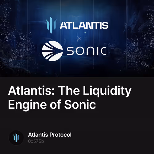 Atlantis: The Liquidity Engine of Sonic
