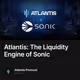 Atlantis: The Liquidity Engine of Sonic