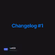 Changelog #1