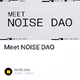 Meet NOISE DAO