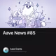 Aave News #85