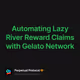 Automating Lazy River Reward Claims with Gelato Network