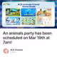 An animals party has been scheduled on Mar 19th at 7am!