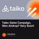 Taiko Galxe Campaign, Wen Airdrop? Very Soon!