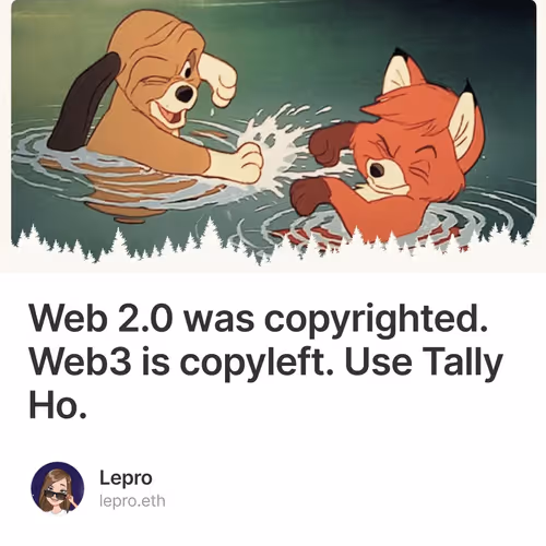 Web 2.0 was copyrighted. Web3 is copyleft. Use Tally Ho. V2