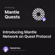 Introducing Mantle Network on Quest Protocol