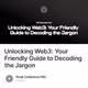 Unlocking Web3: Your Friendly Guide to Decoding the Jargon