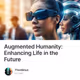 Augmented Humanity: Enhancing Life in the Future