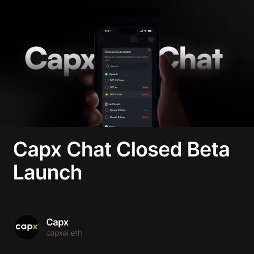 Capx Chat Closed Beta Launch