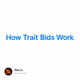 How Trait Bids Work