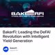 BakerFi: Leading the DeFAI Revolution with Intelligent Yield Generation