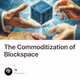 The Commoditization of Blockspace