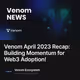 Venom April 2023 Recap: Building Momentum for Web3 Adoption!