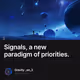 Signals, a new paradigm of priorities.