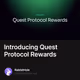 Introducing Quest Protocol Rewards